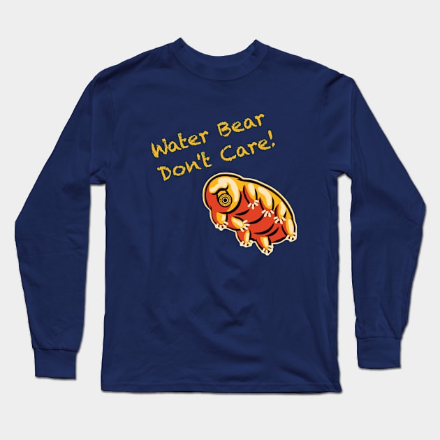 Water Bear Don't Care! Long Sleeve T-Shirt by waterbearlair